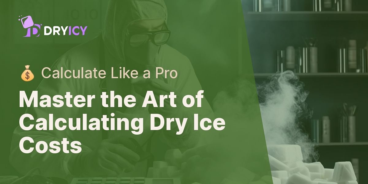 An Ultimate Guide on How to Calculate Dry Ice Costs for Your Needs