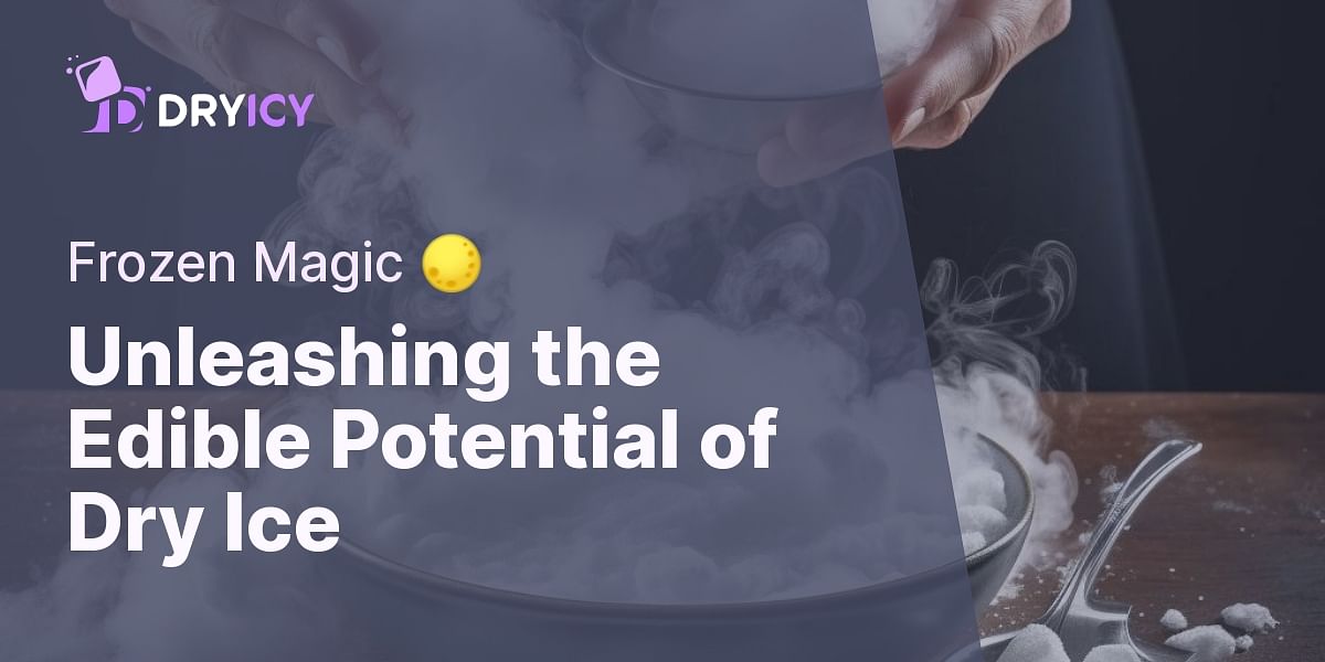 Can Dry Ice Be Edible?