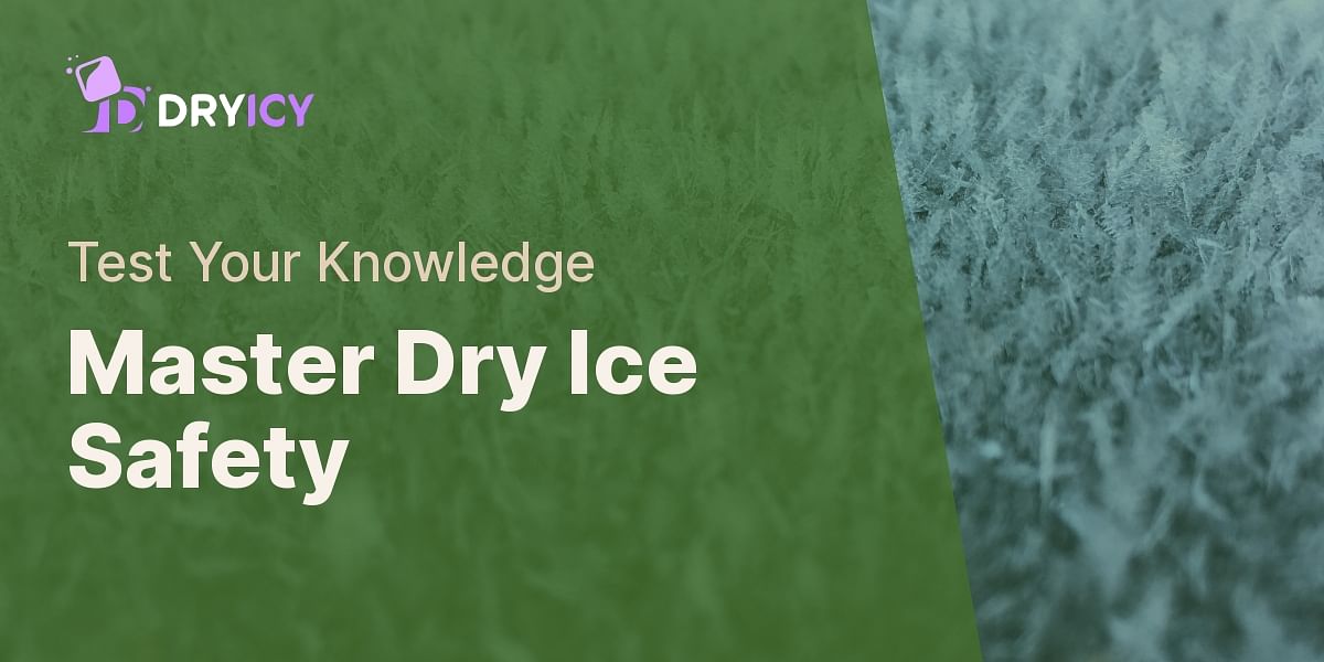 Dry Ice Safety Precautions Quiz Test Your Knowledge