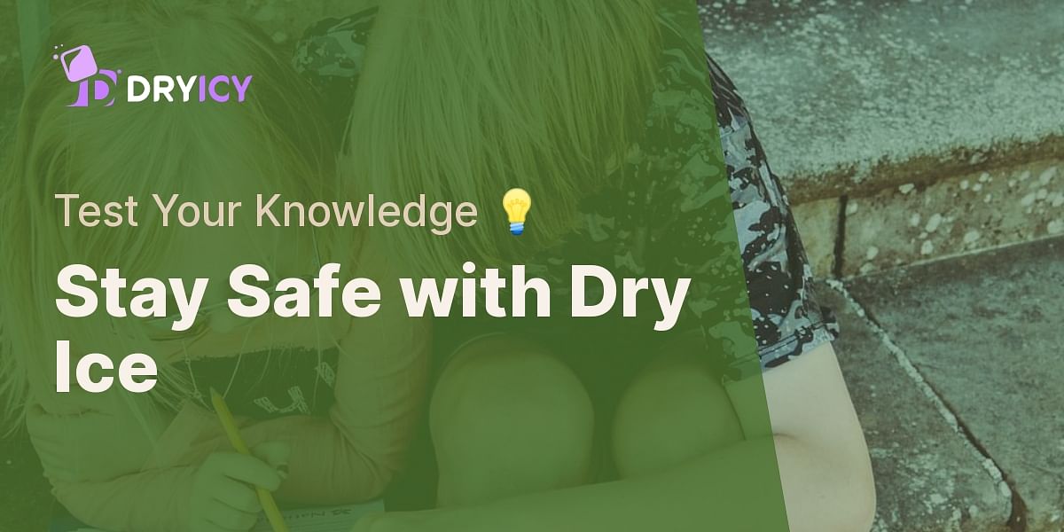 Dry Ice Safety Precautions Quiz Test Your Knowledge