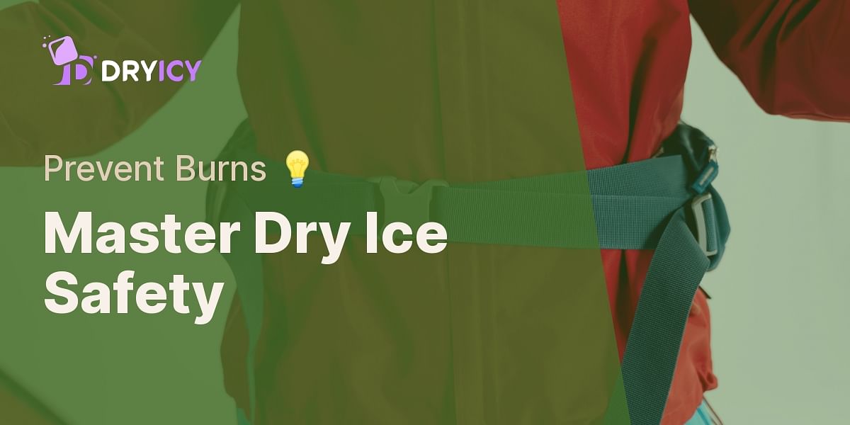 Safety and First Aid for Dry Ice Burns Dry Icy