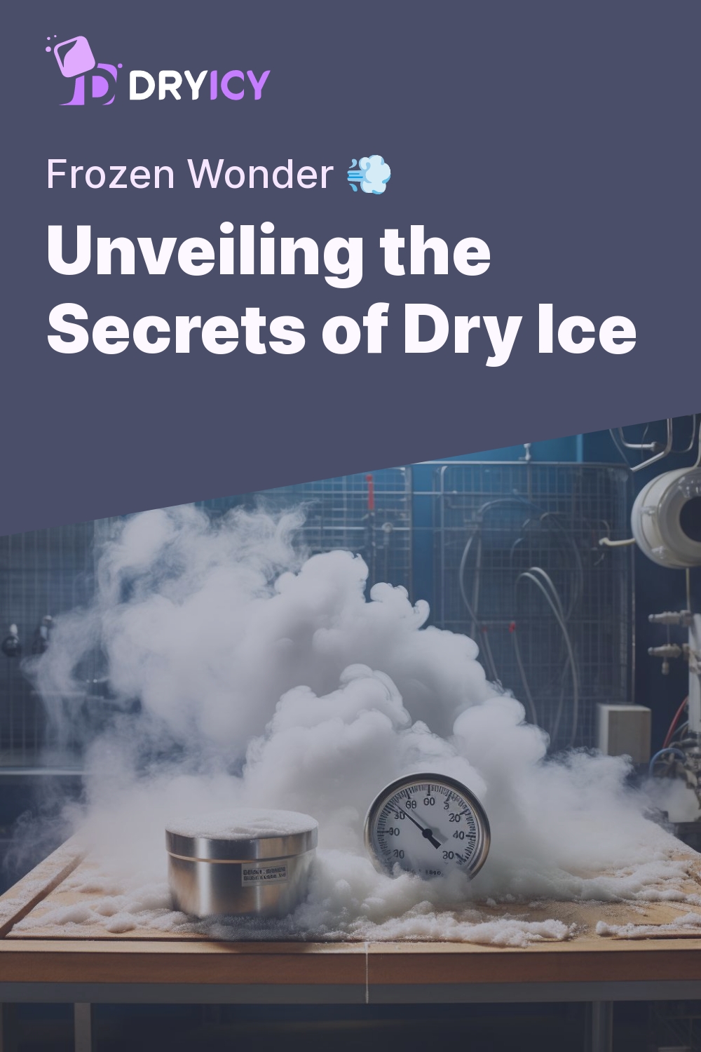 How Is Dry Ice Made And What Is Its Temperature?